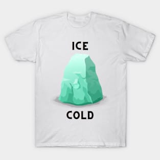 Ice Cold (2) T-Shirt